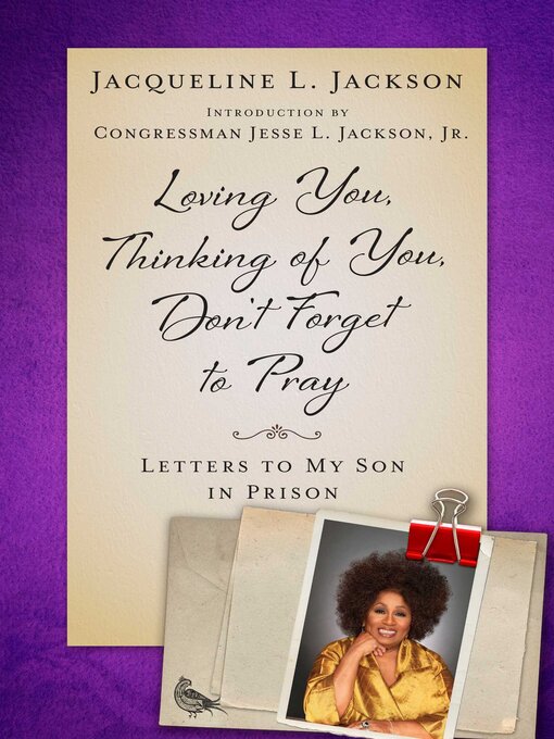 Title details for Loving You, Thinking of You, Don't Forget to Pray: Letters to My Son in Prison by Jacqueline L. Jackson - Wait list